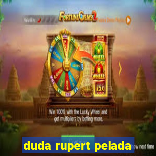 duda rupert pelada